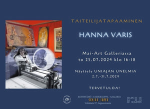 Taiteilijatapaaminen Hanna Variksen kanssa Mai-Art Galleriassa 25.07.2024 klo 16-18