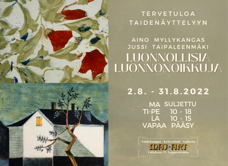 August exhibition - Luonnollisia luonnonoikkuja, Aino Myllykangas & Ju ...