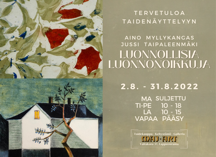 August exhibition - Luonnollisia luonnonoikkuja, Aino Myllykangas & Jussi Taipaleenmäki